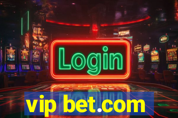 vip bet.com