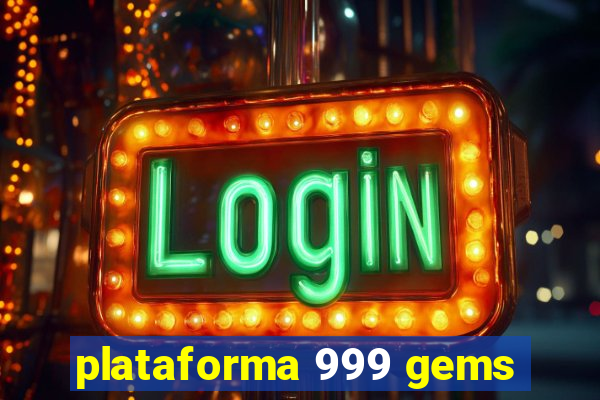 plataforma 999 gems