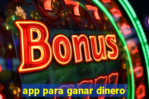 app para ganar dinero