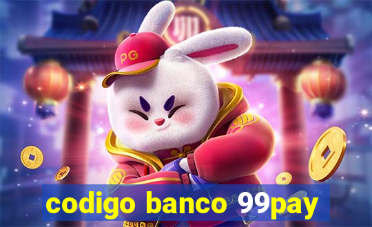 codigo banco 99pay