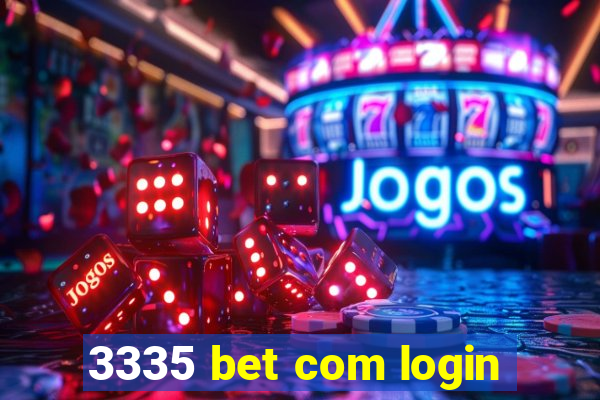 3335 bet com login