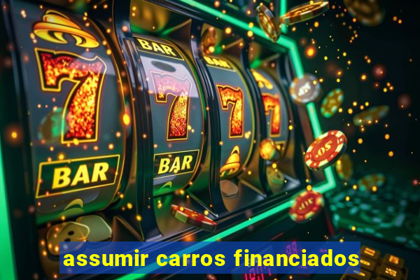 assumir carros financiados