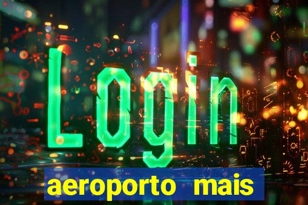 aeroporto mais proximo de mim