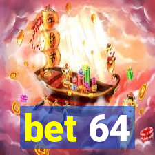 bet 64