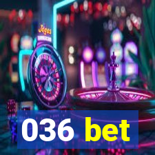 036 bet