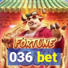 036 bet