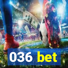 036 bet