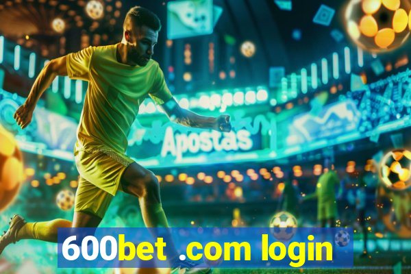 600bet .com login