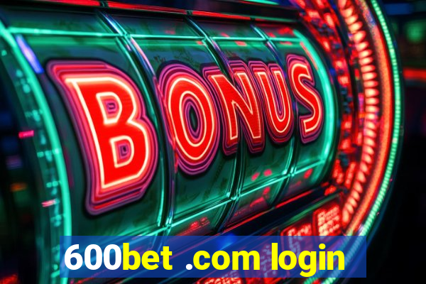 600bet .com login