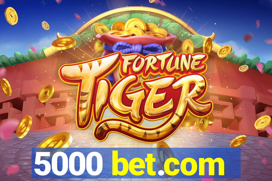 5000 bet.com