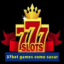 37bet games como sacar