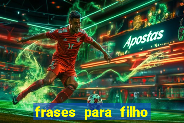 frases para filho jogador de futebol