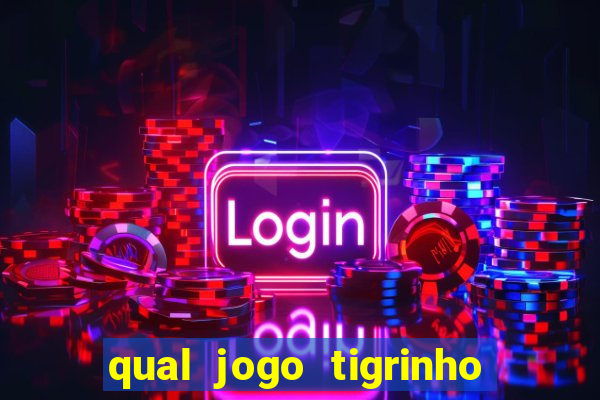 qual jogo tigrinho paga mais