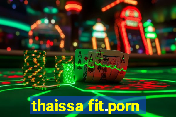 thaissa fit.porn