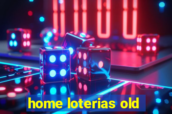 home loterias old