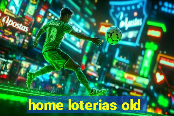 home loterias old