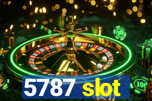 5787 slot