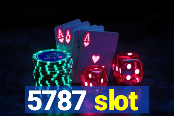 5787 slot