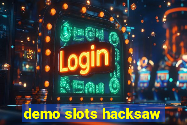 demo slots hacksaw