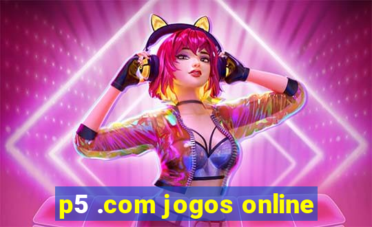 p5 .com jogos online