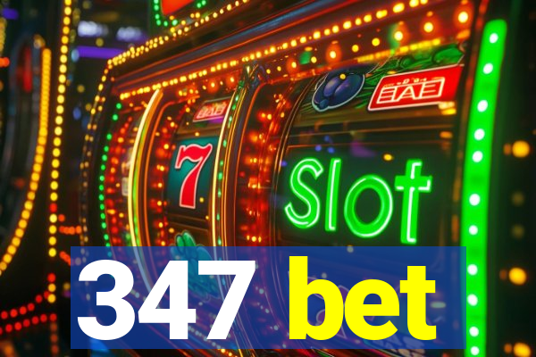 347 bet