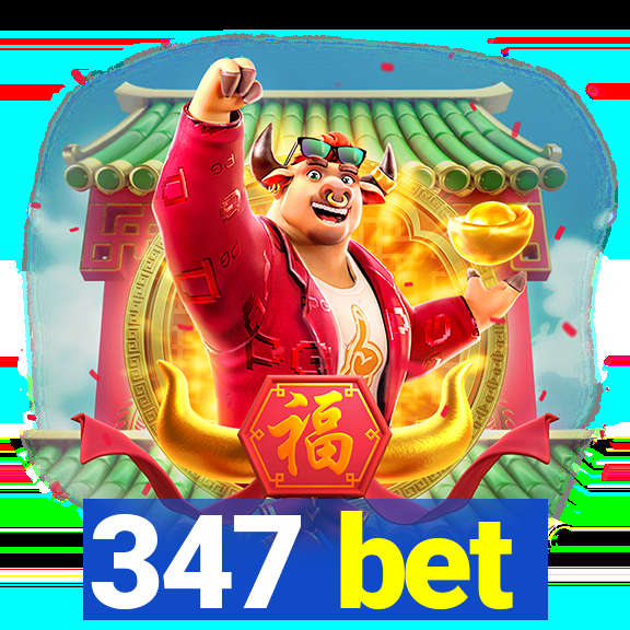 347 bet