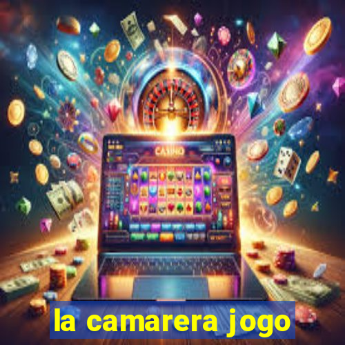 la camarera jogo