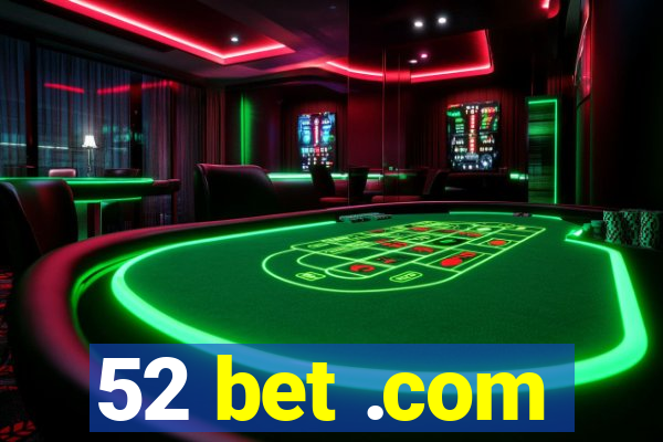 52 bet .com