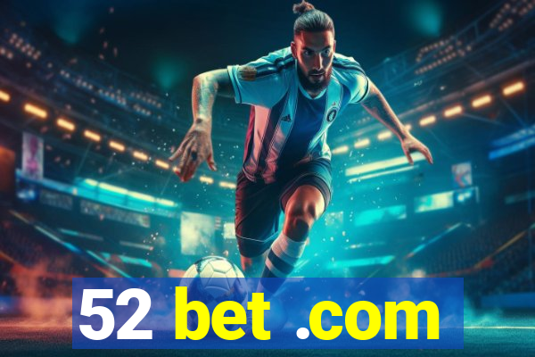 52 bet .com