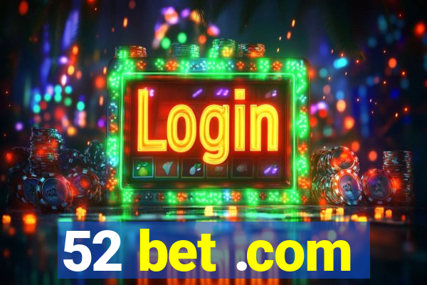 52 bet .com