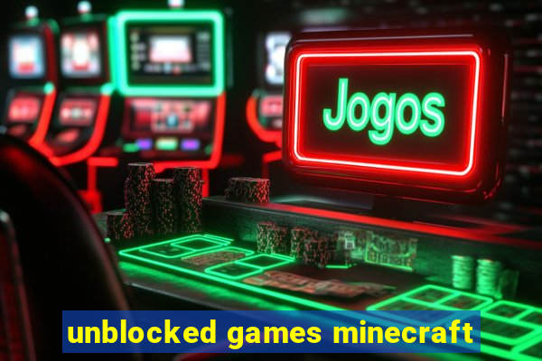 unblocked games minecraft