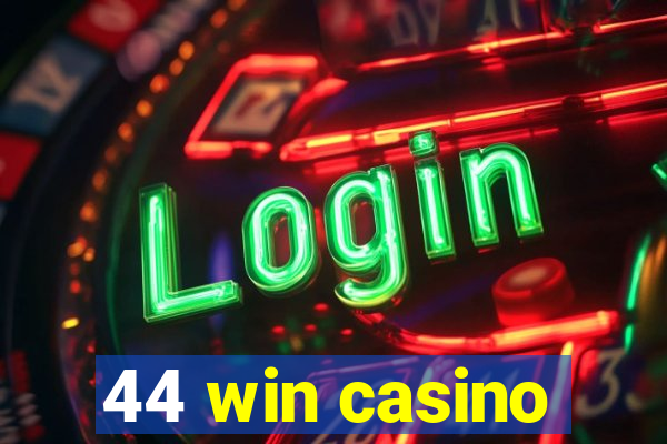 44 win casino