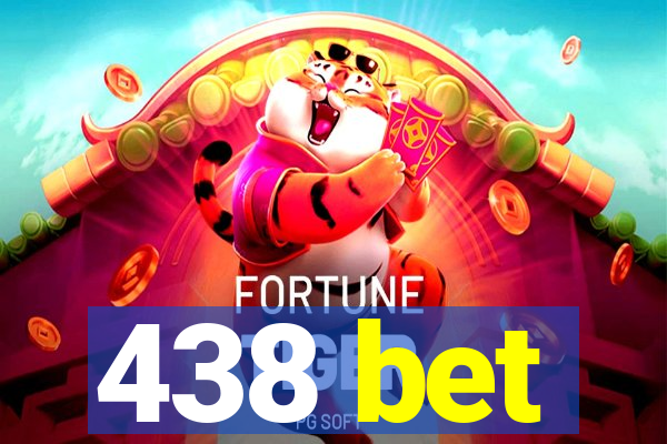 438 bet