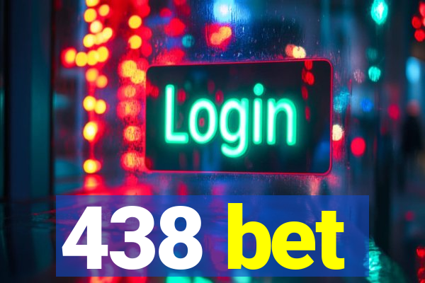 438 bet