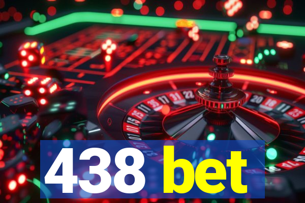 438 bet