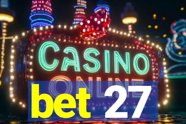 bet 27