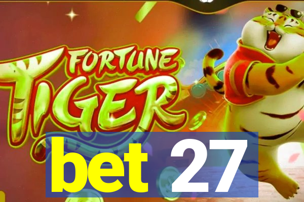 bet 27