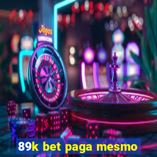 89k bet paga mesmo