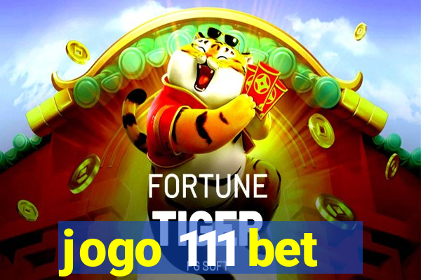 jogo 111 bet