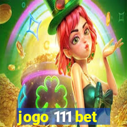 jogo 111 bet