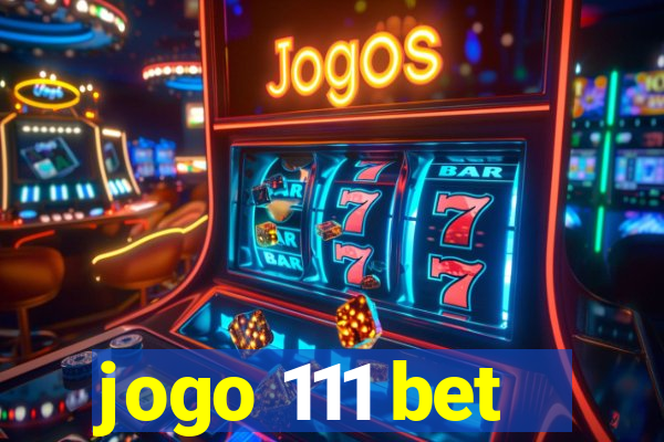 jogo 111 bet