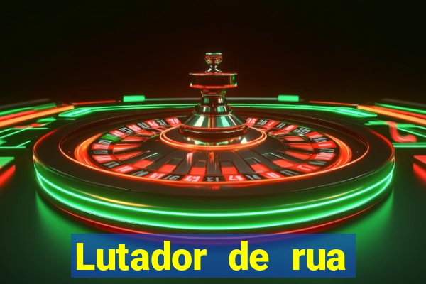 Lutador de rua filme completo dublado mega filmes