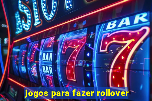 jogos para fazer rollover