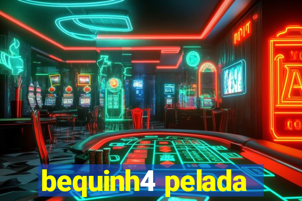 bequinh4 pelada