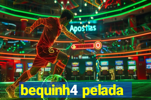 bequinh4 pelada