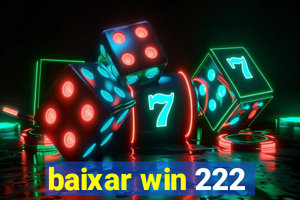 baixar win 222