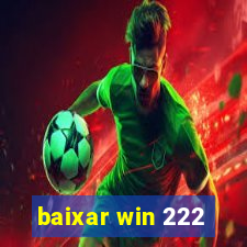 baixar win 222