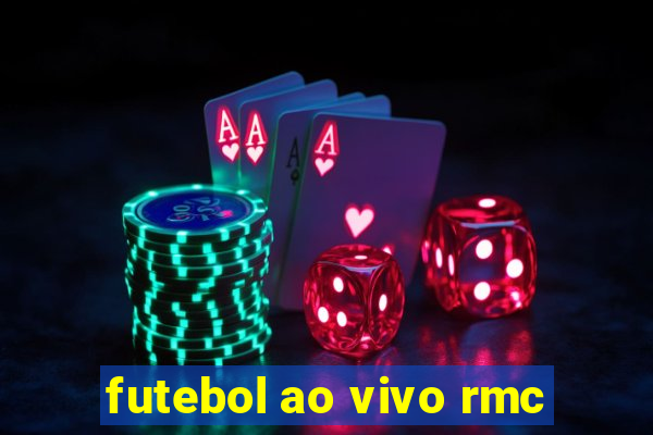 futebol ao vivo rmc