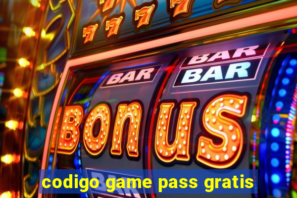 codigo game pass gratis