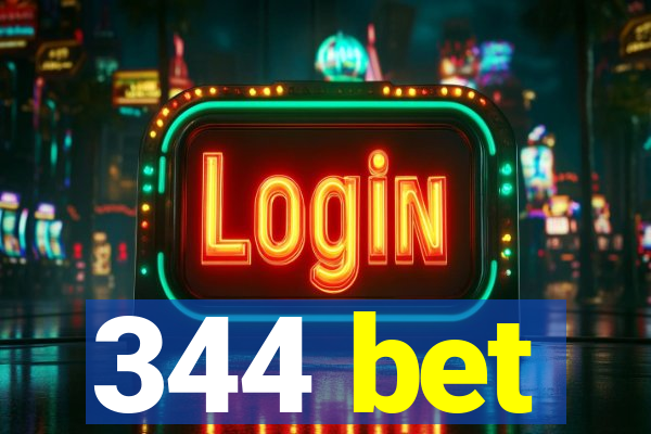 344 bet